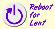 Illustration of computer power button with text that says "Reboot for Lent."